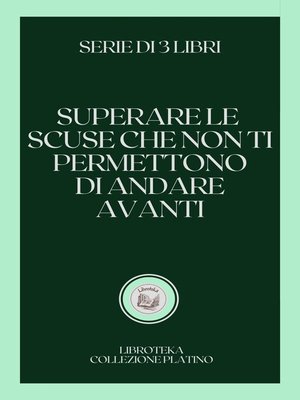 cover image of SUPERARE LE SCUSE CHE NON TI PERMETTONO DI ANDARE AVANTI